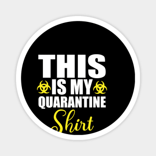 This Is My Quarantine Shirt Magnet